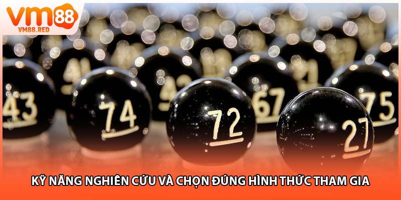 Kỹ năng nghiên cứu và chọn đúng hình thức tham gia