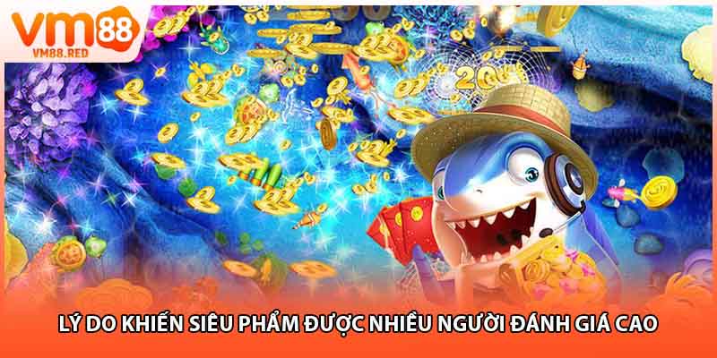 Lý do khiến siêu phẩm được nhiều người đánh giá cao